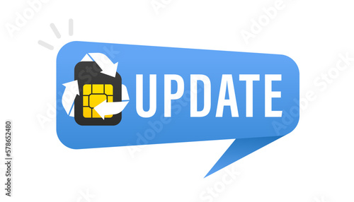 Message bubble, Update sim card. Sim card vector mobile phone icon chip. Symbol of mobile communication technology. Banner for mobile applications and websites. Vector illustration