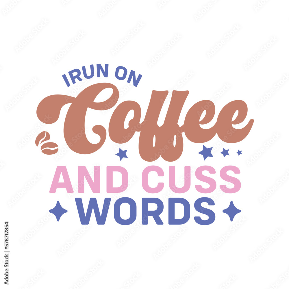 Irun on coffee and cuss words Irun on coffee and cuss words