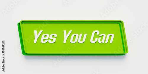 Yes You Can. Green banner with the message, yes you can. Trust, motto, encouragement,  mindset, inspiration,  motivation, advice and believe in yourself.