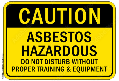 Asbestos chemical hazard sign and labels  Do not disturb without proper training and equipment