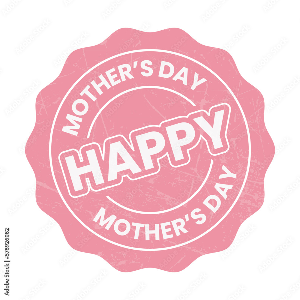 Happy Mothers Day Badge, Cards, Seal, Stamp, Label, Sticker, Symbol Vector Illustration With Grunge Effect Happy Mothers Day Badge, Cards, Seal, Stamp, Label, Sticker, Symbol Vector Illustration With Grunge Effect