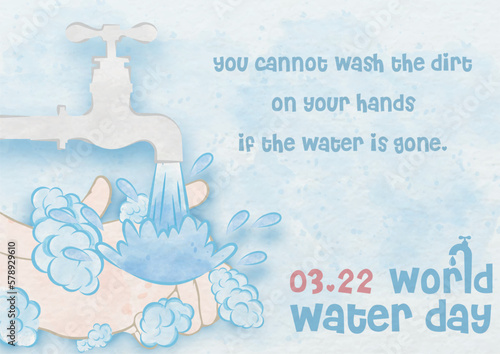 image of hands washing with a water tap in watercolors style and slogan of water day's campaign, the day and name of event on blue watercolor background. Poster's campaign of water day in vector.