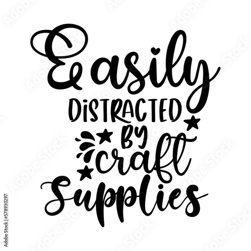 Easily distracted by craft supplies