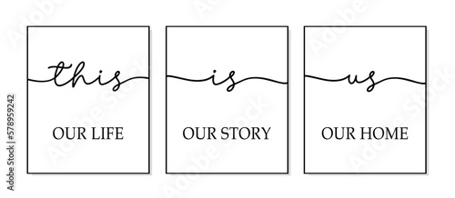 This is us. Our life, our story, our home. Set of 3 Prints. Minimalist family art. Lettering typography quote poster. Design workplace frame. Vector word illustration. Wall art bedroom, home decor.