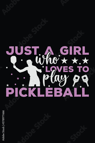 just a girl who loves to play pickleball t shirt design