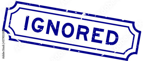 Grunge blue ignored word rubber seal stamp on white background