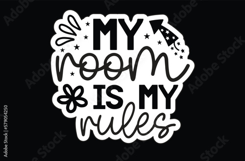 Tela My Room is My Rules svg sticker design