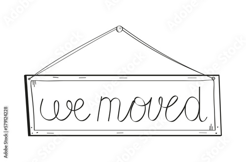 We are moved door tag vector. Supermarket haning labels. Shop door badge illustration in doodle sketch style. Window open