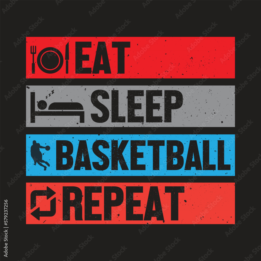 Fototapeta premium Eat Sleep Basketball Repeat typography Vector t-shirt Design