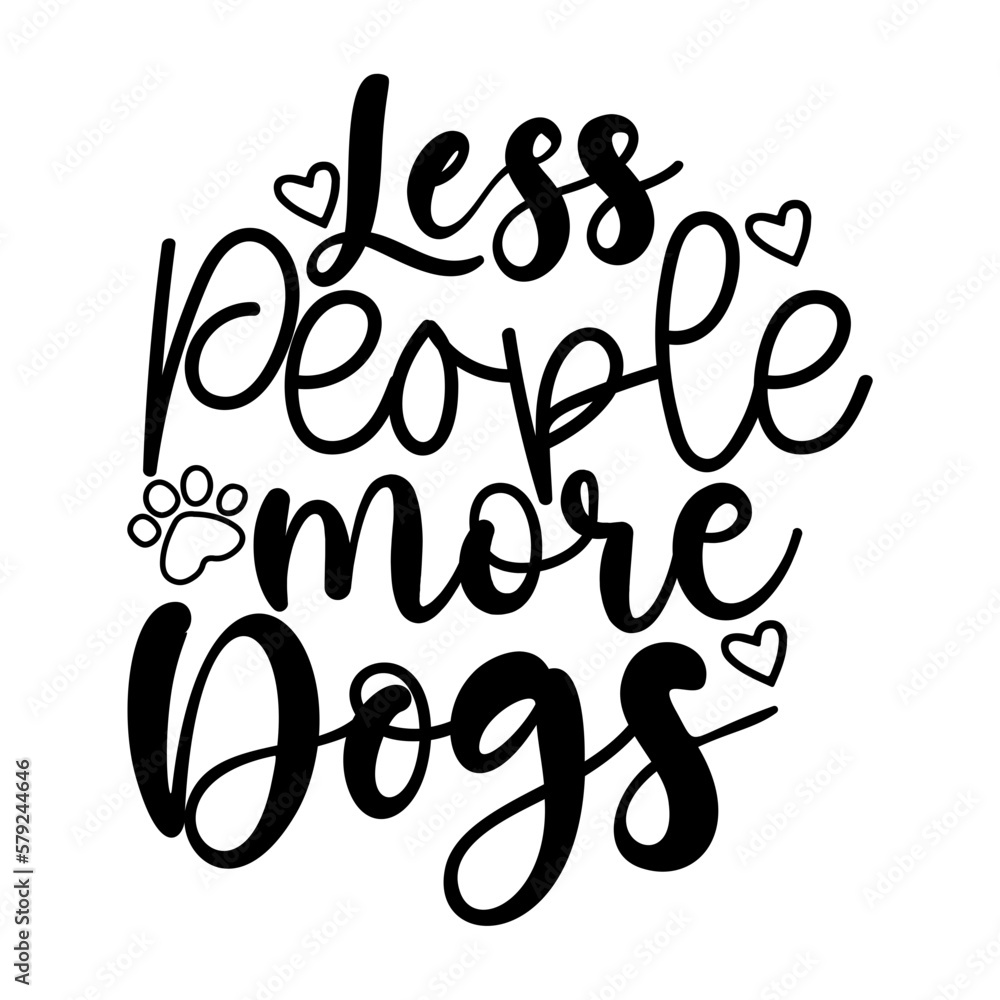 Less People More Dogs Less People More Dogs