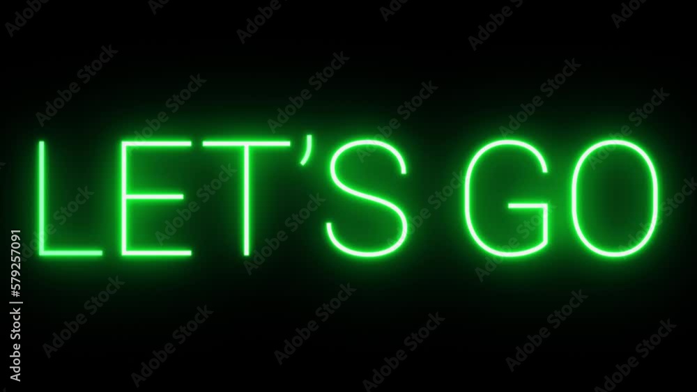 Flickering neon green glowing lets go sign animated black background Flickering neon green glowing lets go sign animated black background
