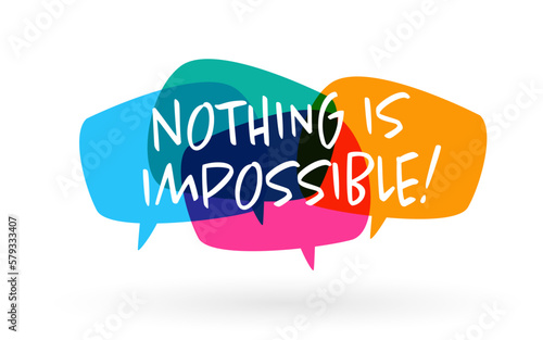 Nothing is impossible