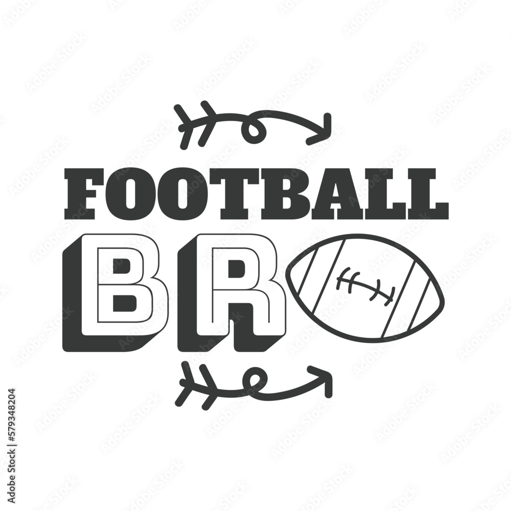 Football Bro. Football Hand Lettering And Inspiration Positive Quote. Hand Lettered Quote. Modern Calligraphy.