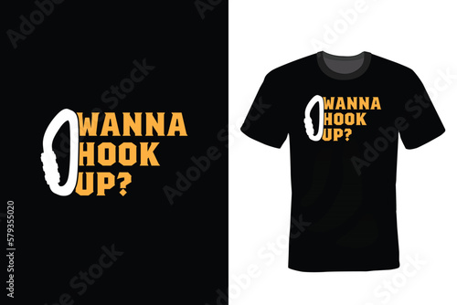 Wanna hook up? Climbing T shirt design, vintage, typography