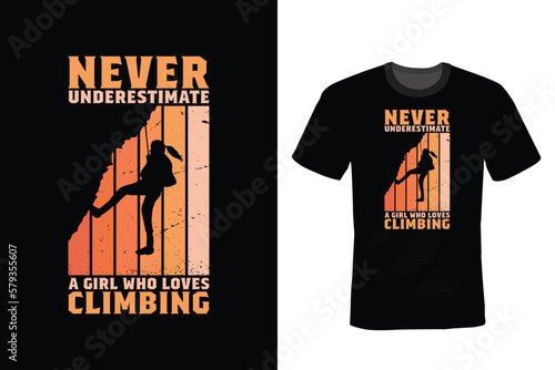 Never underestimate a girl who loves rock climbing, T shirt design, vintage, typography