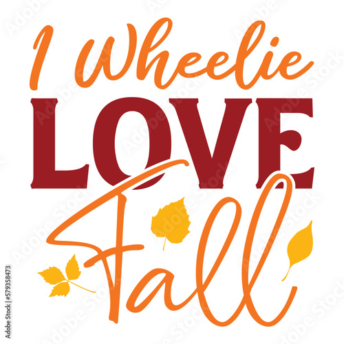 I Wheelie Love Fall