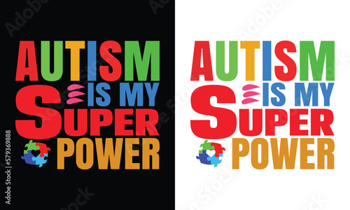 Autism Is My Super Power Autistic T-shirt, Trendy Children's Autism Awareness Vector Design Template