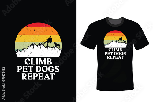 Climb Pet Dogs Repeat, Climbing T shirt design, vintage, typography