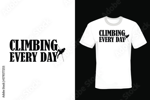 Climbing Every Day, Climbing T shirt design, vintage, typography photo