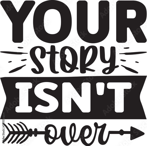 Your Story Isn't over Svg