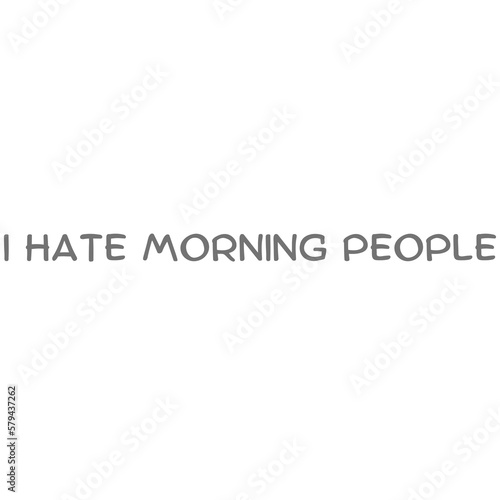I hate mornning people - 1