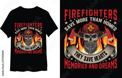 Firefighters save more than homes t-shirt design