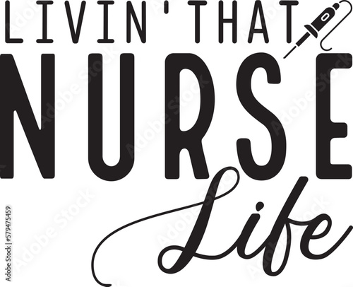 Livin' That Nurse Life Nurse Shirt