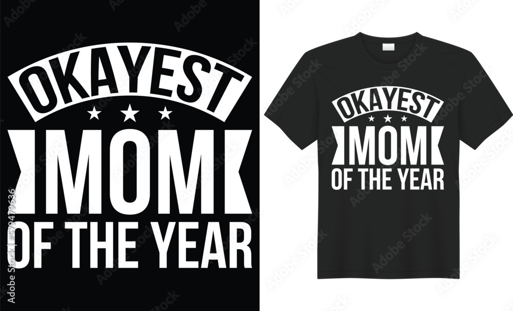 Okayest mom of the year vector typography t-shirt design. Perfect for print items and bags, poster, gift, card, banner. Handwritten vector illustration. Isolated on black background.