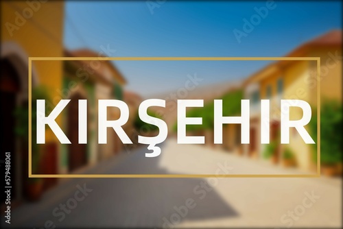 Kırşehir: Der Name der türkischen Stadt Kırşehir in der Region Kırşehir vor einem Hintergrundbild photo