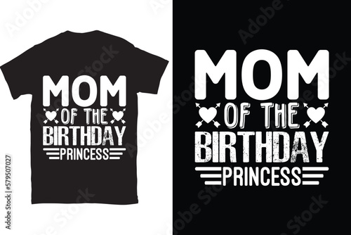 Mom Of The Birthday Princess-Mother's Day typography t-shirt design vector template. You can use the design for posters, bags, mugs, labels, 
badges, etc. You can download this design.