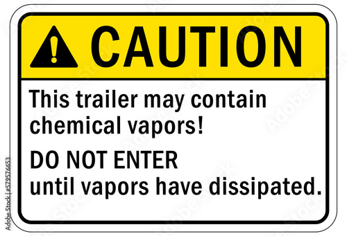 Hazardous fumes sign and labels this trailer may contains chemical vapors. Do not enter until vapors have dissipated 