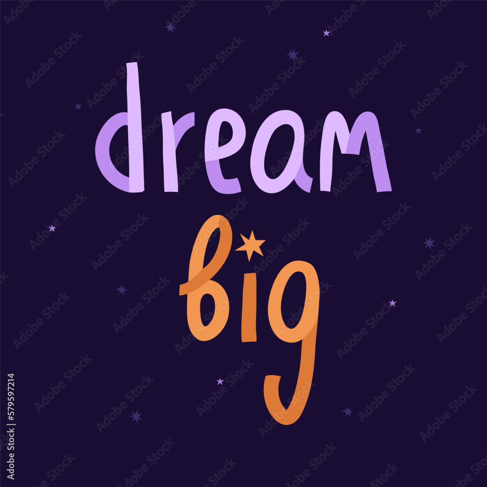 Cosmic lettering with stars. Vector illustration in a flat style. Dream big childrens quote. International Day of Human Space Flight and Cosmonautics Day