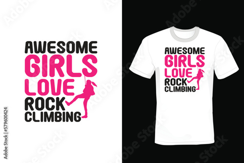Awesome girls love rock Climbing, Climbing T shirt design, vintage, typography