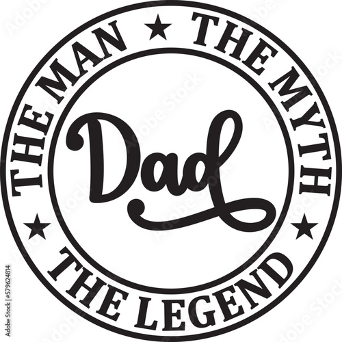 Father's day - dad the man the myth the legend. isolated on white background.