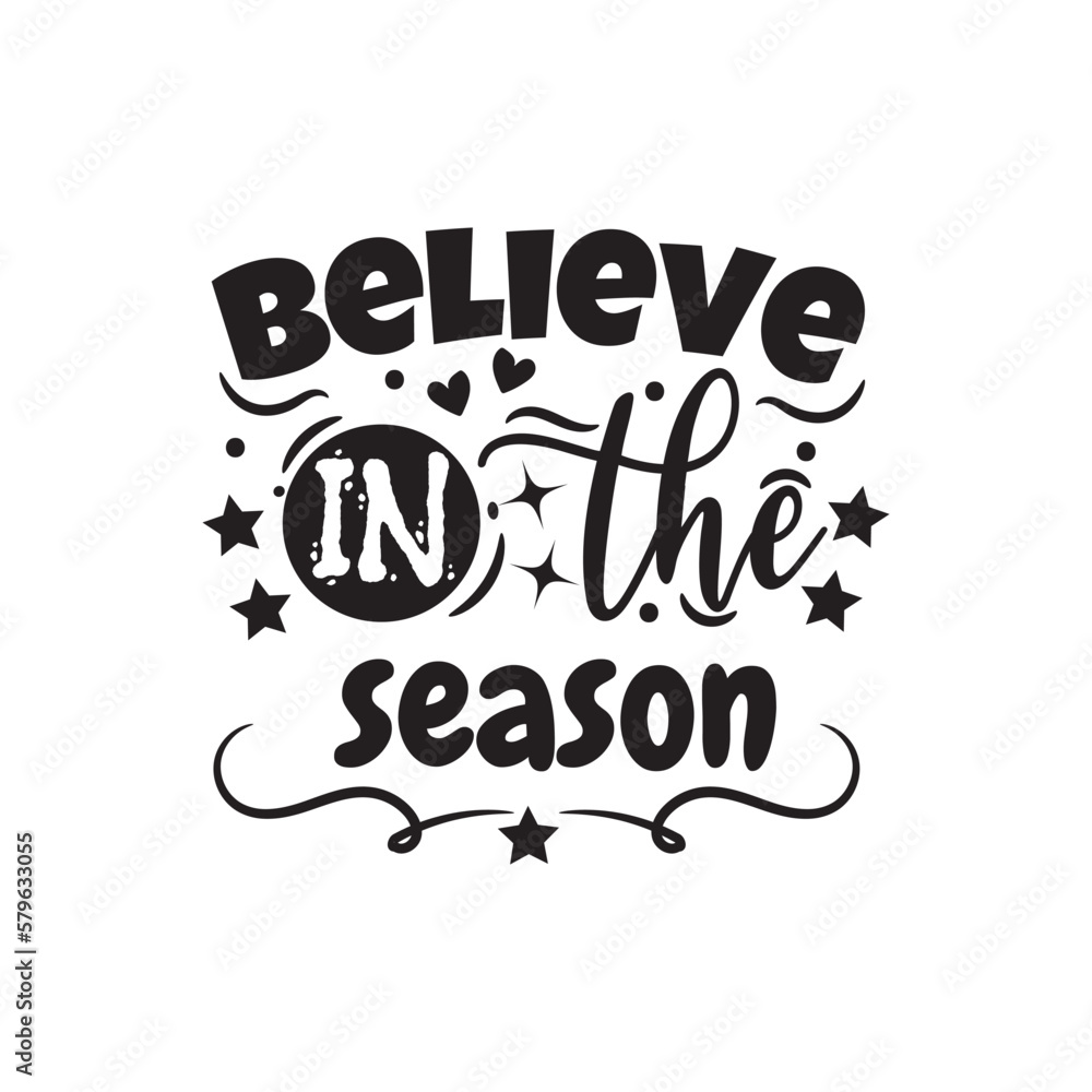Believe In The Season. Hand Lettering And Inspiration Positive Quote. Hand Lettered Quote. Modern Calligraphy.