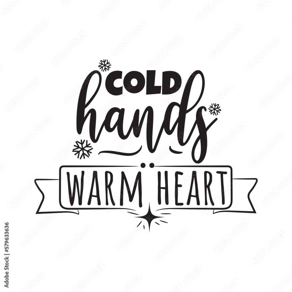 Cold Hands Warm Heart. Hand Lettering And Inspiration Positive Quote. Hand Lettered Quote. Modern Calligraphy.