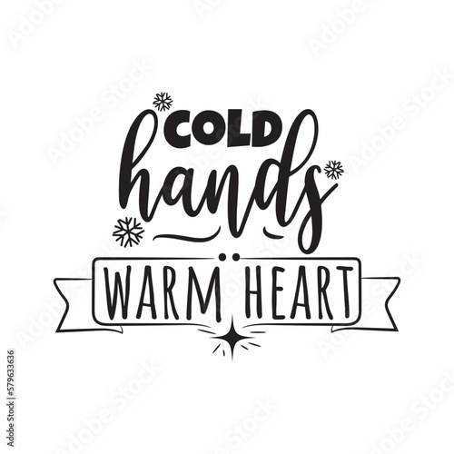Cold Hands Warm Heart. Hand Lettering And Inspiration Positive Quote. Hand Lettered Quote. Modern Calligraphy.