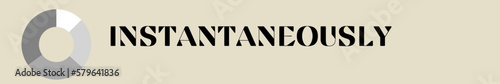 instantaneously typography with premium background