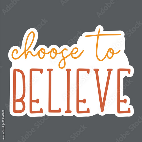 Choose to believe Sticker Svg

