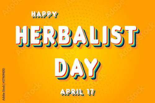 Happy Herbalist Day, April 17. Calendar of April Retro Text Effect, Vector design