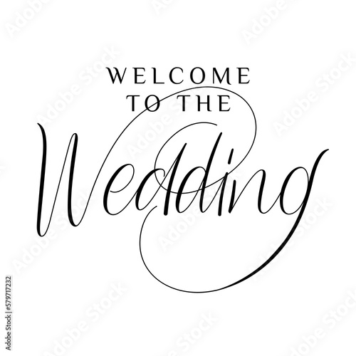 Welcome to the wedding. Hand written custom calligraphy isolated on white. Elegant lettering with swirls and swashes. Great for wedding invitations, party decoration, photo. Vector illustration