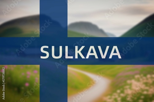 Sulkava: Ortsname der finischen Stadt Sulkava in der Region Etelä-Savo auf der finnischen Flagge photo