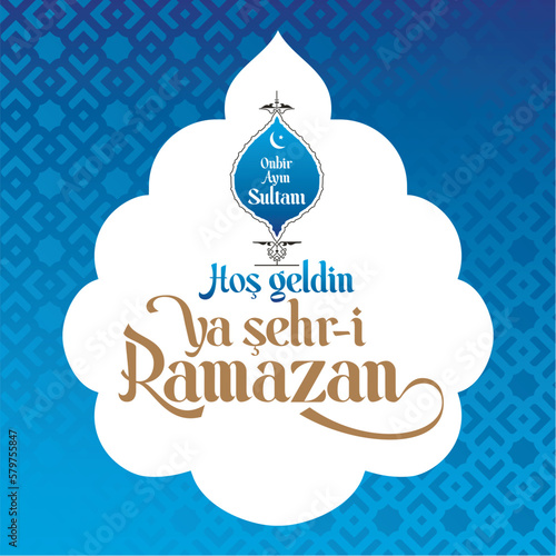 Sultan of eleven months, the climate of peace, welcome, the city of Ramadan, Vector Islamic Background. Welcome Ramadan Month (Turkish Hosgeldin Ya Sehri Ramazan, imsakiye), istanbul silhouette of Blu photo