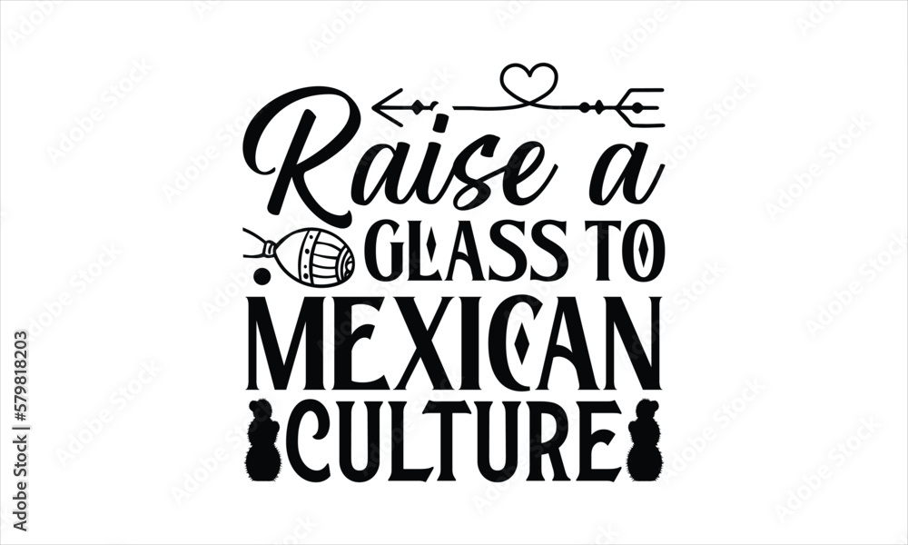 Raise a glass to culture- Cinco De Mayo T-Shirt Design, Fiesta Banner and Poster With Flags, Mexican, Holiday Printable Vector Illustration.