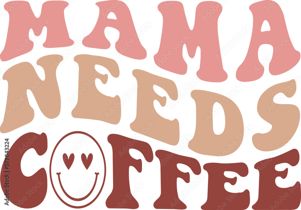 Mama needs coffee. Quote typography funny tshirt design poster.