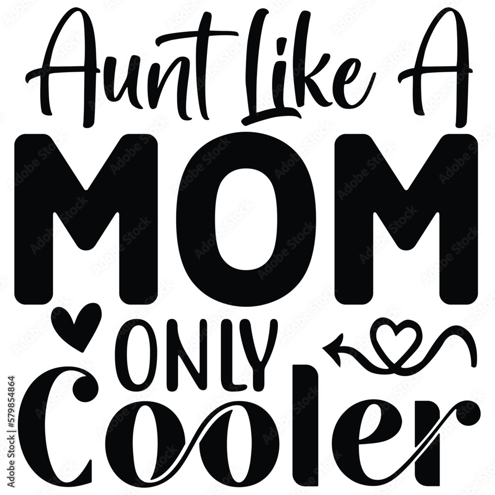 Aunt Like A Mom Only Cooler Aunt Like A Mom Only Cooler