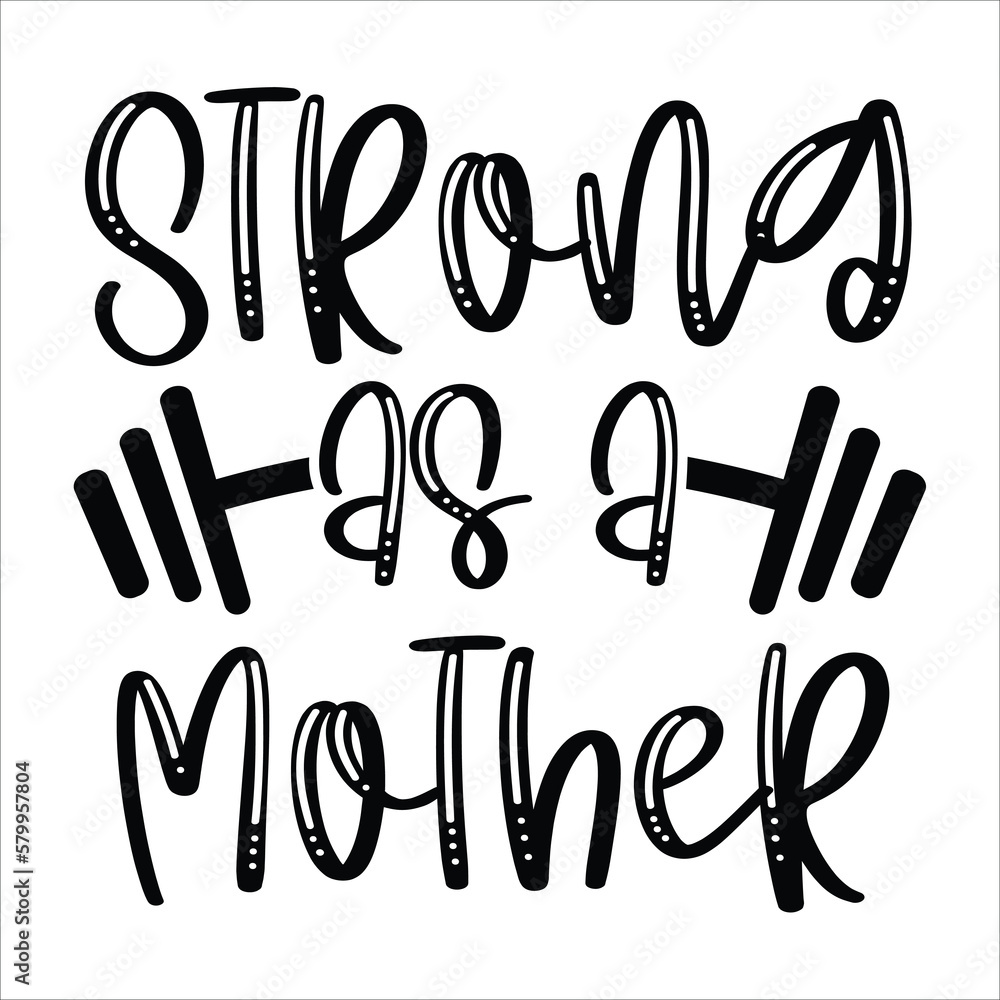 Strong as a mother Mother's day shirt print template, typography design for mom mommy mama daughter grandma girl women aunt mom life child best mom adorable shirt