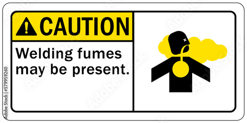 Welding hazard sign and labels welding fumes may be present