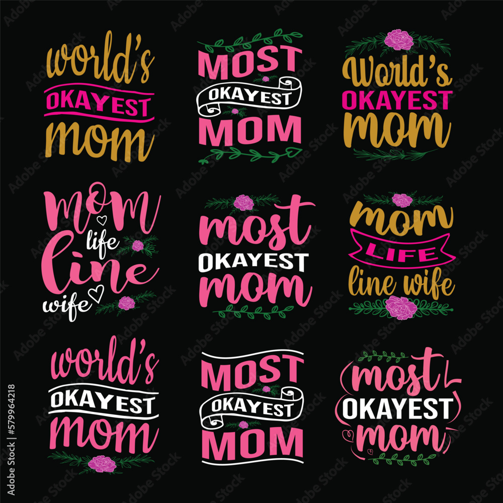 World's Most okayest Mom,Mummy colorful Typography svg t shirt,Mom lover,Mama Life, Funny Mother's Day Gift Graphic vector art by poster, banner,sticker,Mug,Cup,car decal,Print design 