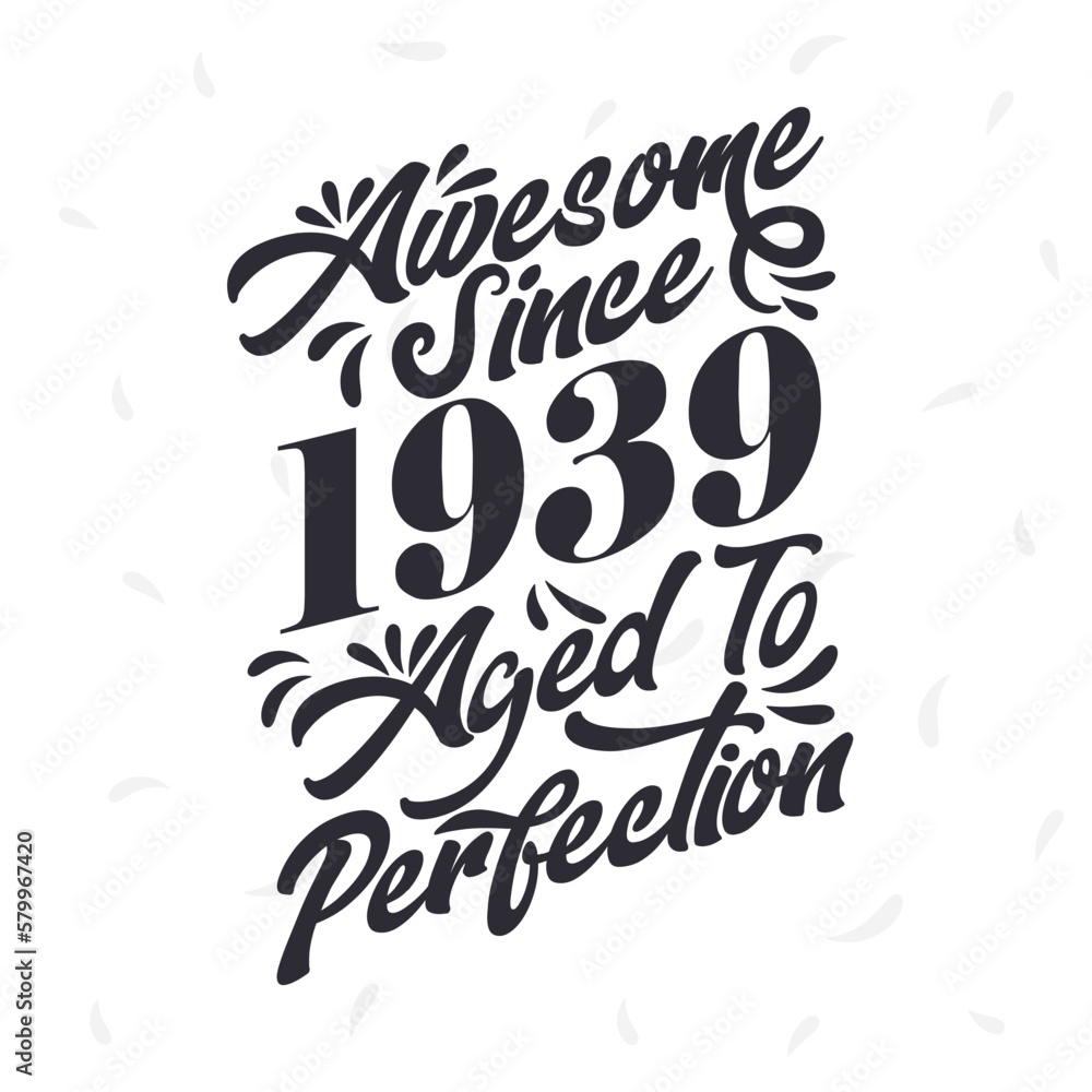 Born in 1939 Awesome Retro Vintage Birthday, Awesome since 1939 Aged to Perfection